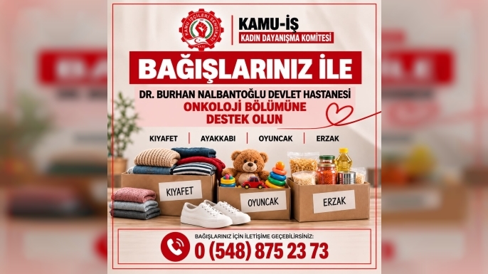 KAMU-İŞ'ten onkoloji bölümüne destek çağrısı